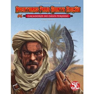 Aventuras para D&D 5ª Ed. #06: Caçadores do Oásis Perdido
