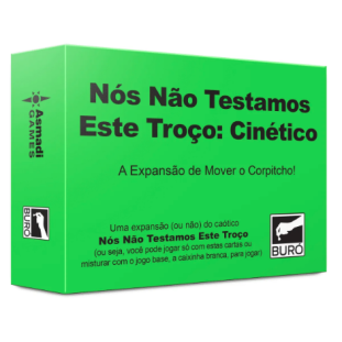 Nós Não Testamos Este Troço: Cinético