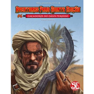 Aventuras para D&D 5ª Ed. #06: Caçadores do Oásis Perdido