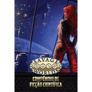 Savage Worlds Compêndio de Ficção Científica